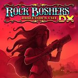 Rock Boshers DX: Directors Cut (PlayStation 4)